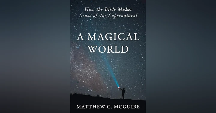 image for Toward a Magical World: The Importance of Sharing Supernatural Experiences by Matthew C. McGuire