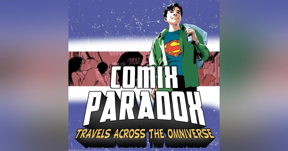 Ep.6 – Superman: Secret Identity on Comix Paradox
