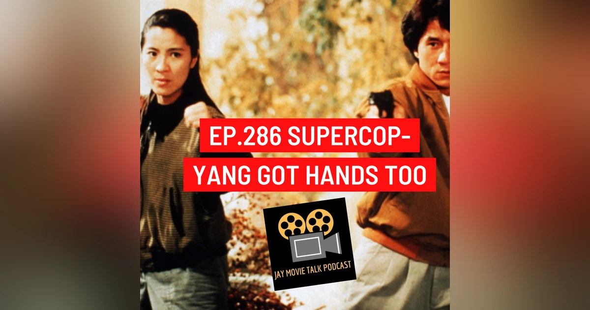 Jay Movie Talk Ep.286- Yang got hands too