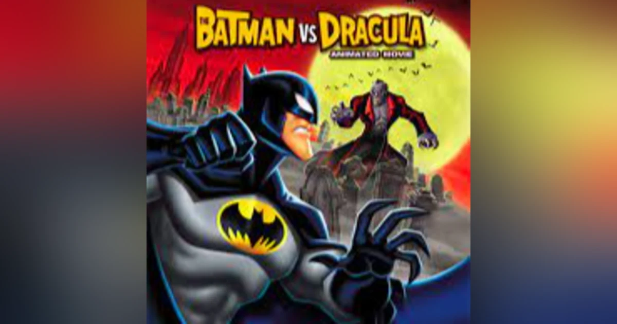 31 Days of Horror, 2022: Day 27 - The Batman Vs. Dracula (2005)