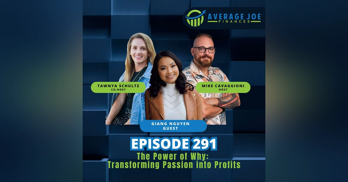 291. Power of Why: Transforming Passion into Profits with Giang Nguyen