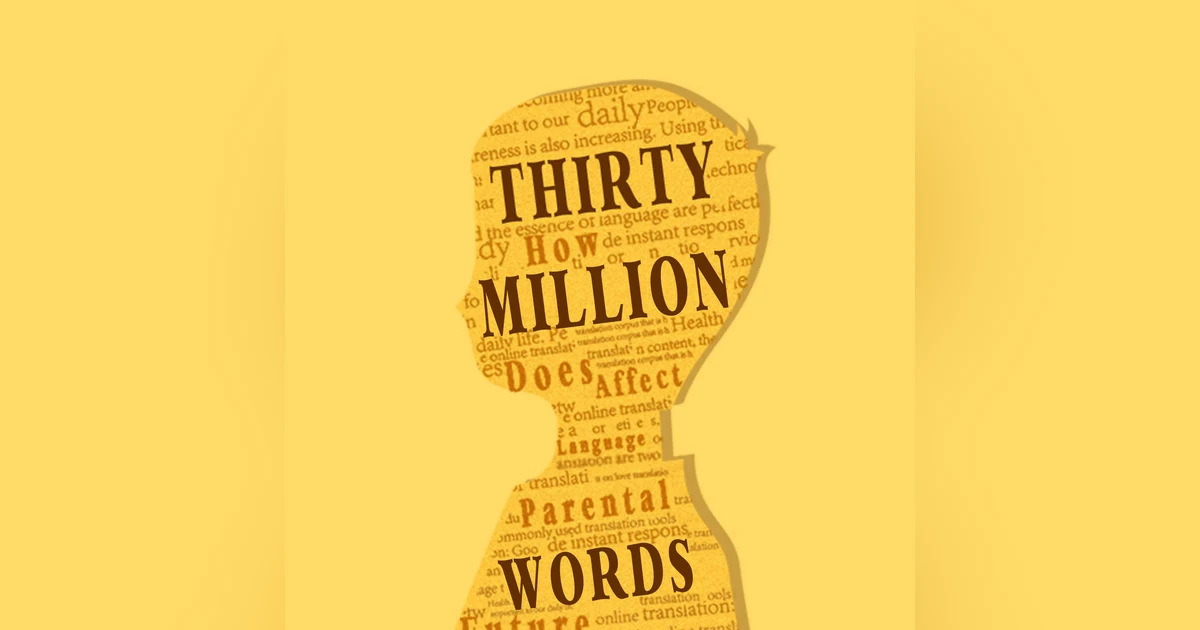 Thirty Million Words: Building a child’s brain. How parent talk affects children’s cognitive development and how to communicate with children scientifically