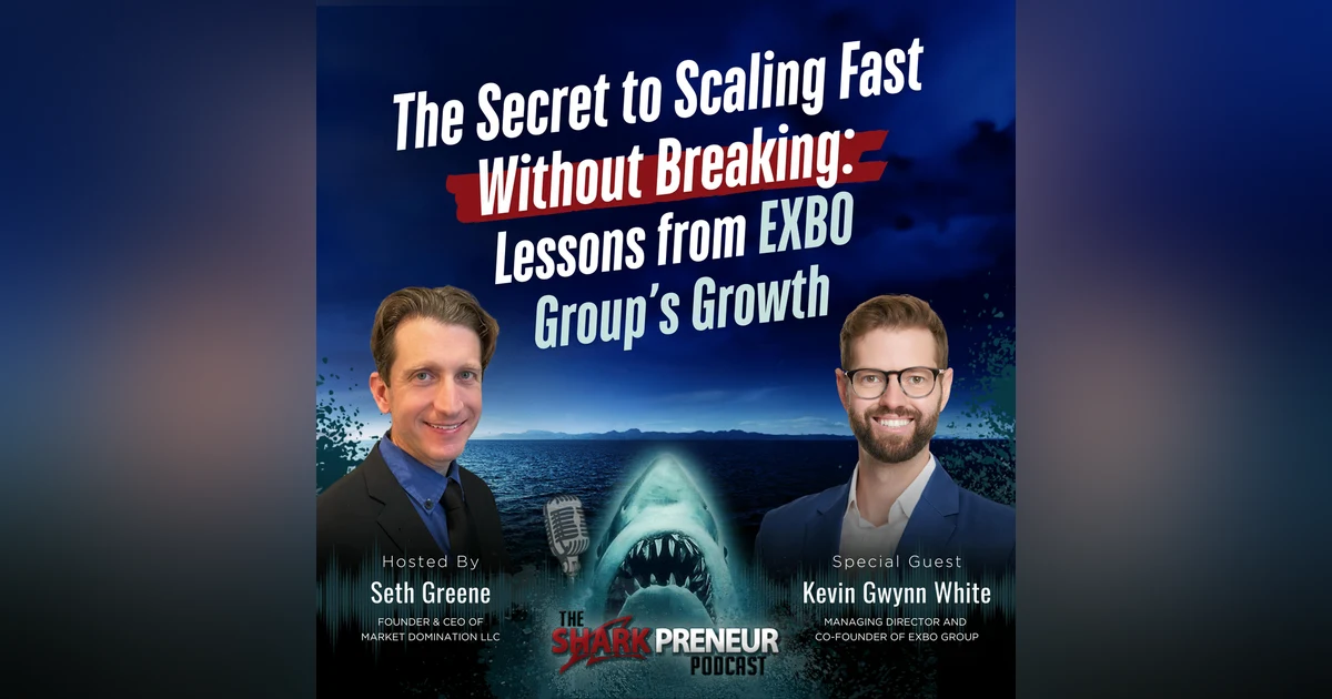 Episode 1141: The Secret to Scaling Fast Without Breaking: Lessons from Exbo Group’s Growth with Kevin Gwynn White