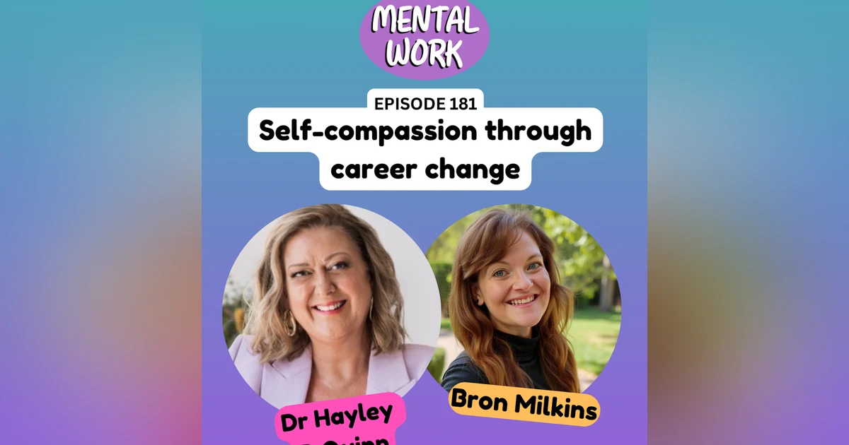 Self-compassion through career change (with Dr Hayley D Quinn)