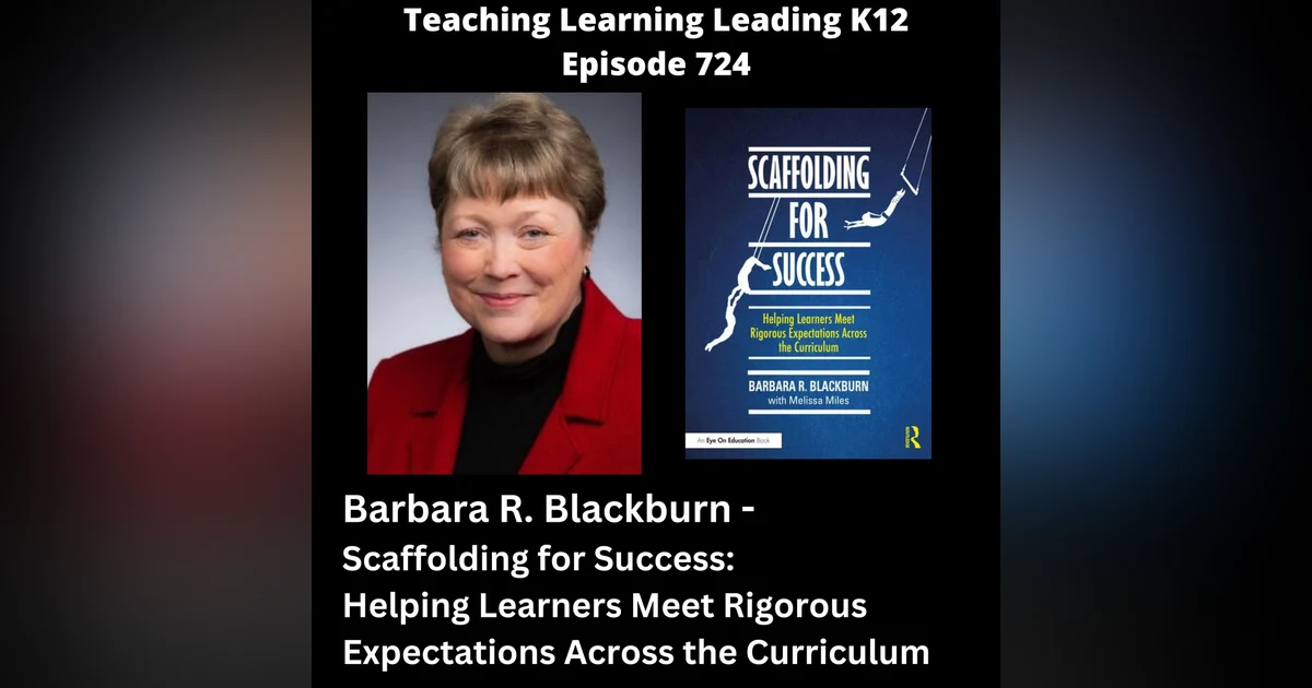 Barbara R. Blackburn - Scaffolding for Success: Helping Learners Meet Rigorous Expectations Across the Curriculum - 724
