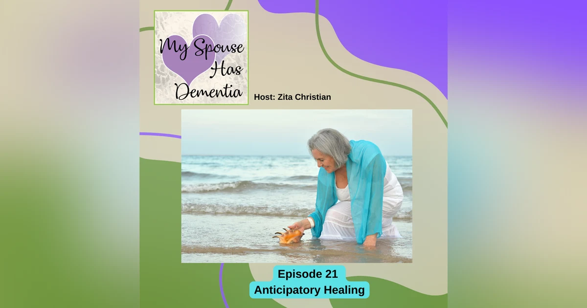 Anticipatory Healing - What Family Dementia Caregivers Need to Know to Survive