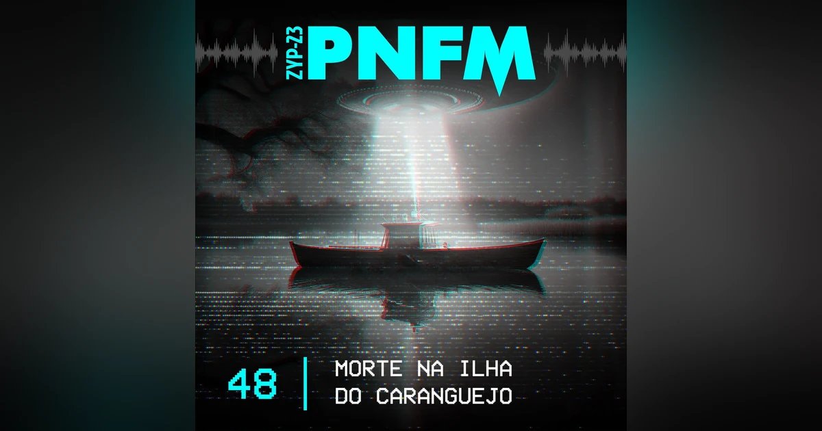 PNFM - EP048 - Morte na Ilha do Caranguejo