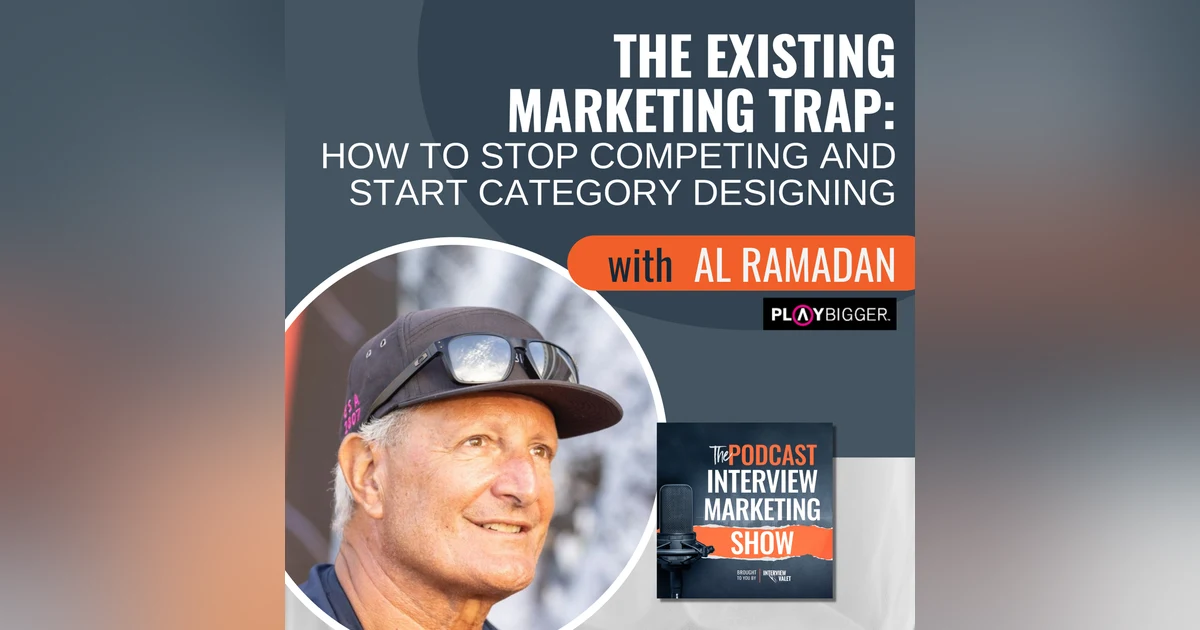 The Existing Marketing Trap: How to Stop Competing and Start Category Designing with Al Ramadan