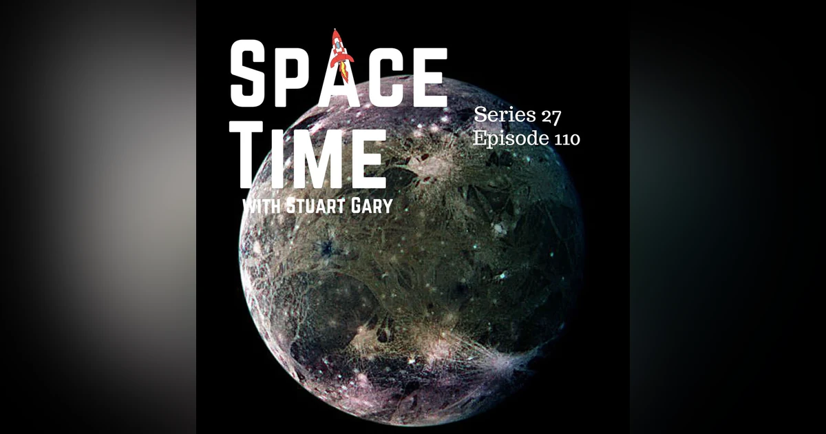 S27E110: Ganymede's Axis Shift, Black Hole Spin Revelations, and Solar Sail Setback