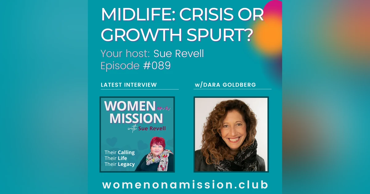 #089: Midlife: Crisis or Growth Spurt? with Dara Goldberg