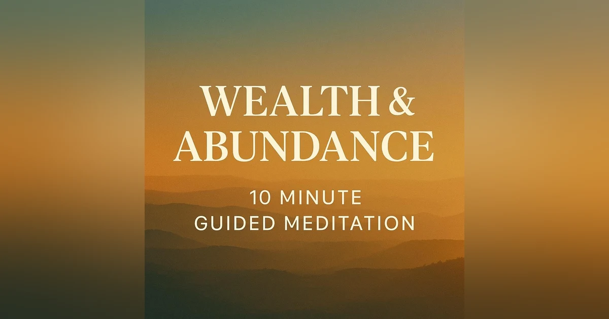 WEALTH & ABUNDANCE: 10 Minute Guided Meditation for Instant Manifestation