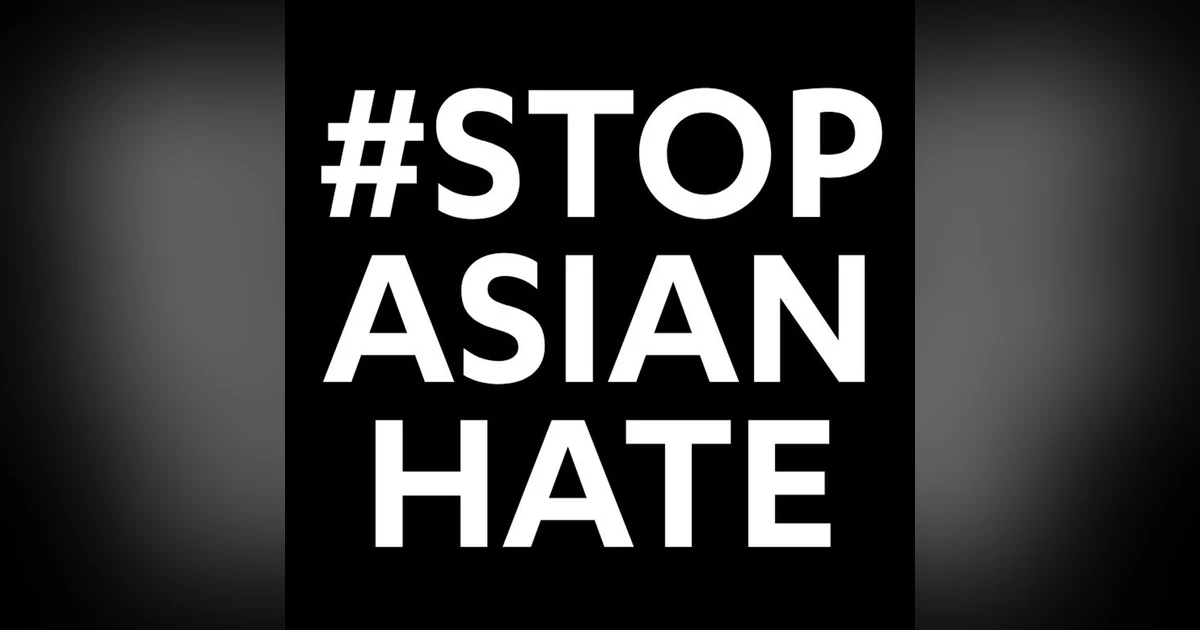 Episode #83-"Stop Asian Hate...HUH?"