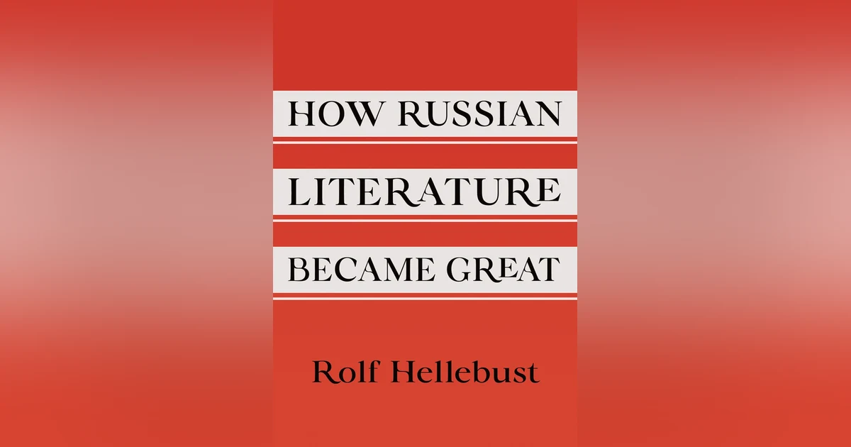 604 How Russian Literature Became Great (with Rolf Hellebust) | My Last Book with Valeria Sobol