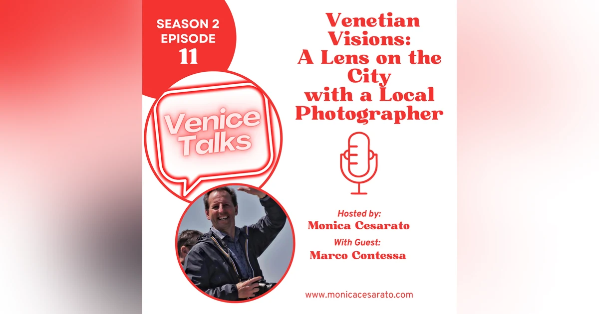 S2 Ep.11 Venetian Perspectives: Exploring Photography, Books, and Culture with a local photographer. A chat with Marco Contessa