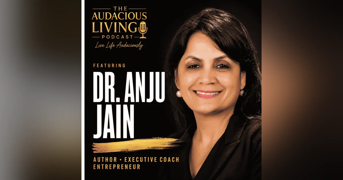Why the Best Career Moves Begin Before You Feel Ready | with Anju Jain