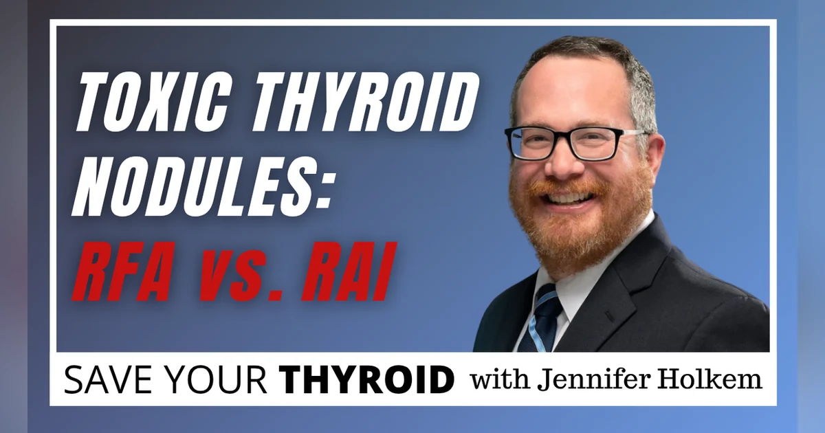 Toxic Thyroid Nodules: RFA vs. RAI