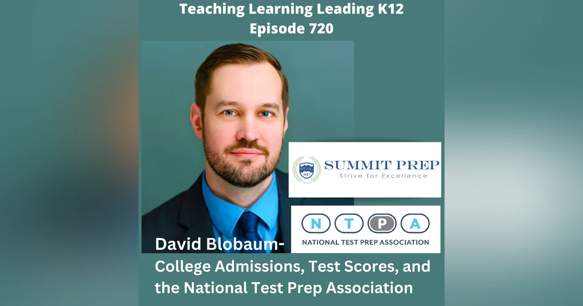 David Blobaum: College Admissions, Test Scores, and the National Test Prep Association - 720