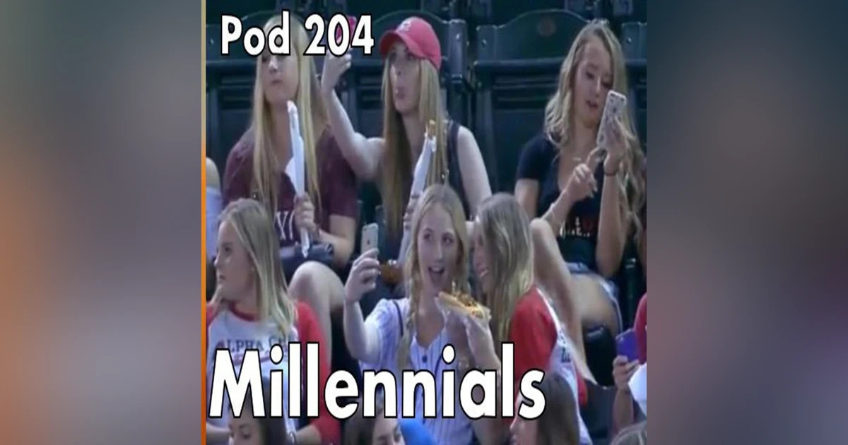 Pod 204 : Millennials