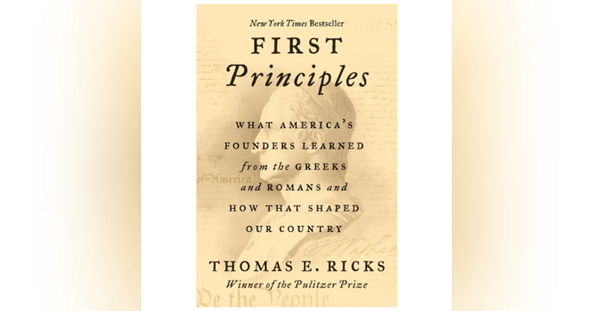 Book Review from Rick’s Library: First Principles, By Thomas E. Ricks