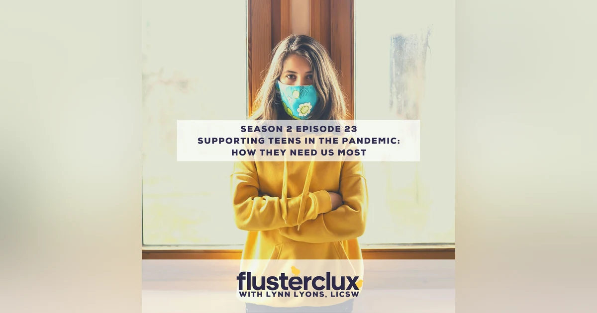 Supporting Teens in the Pandemic: How They Need Us Most