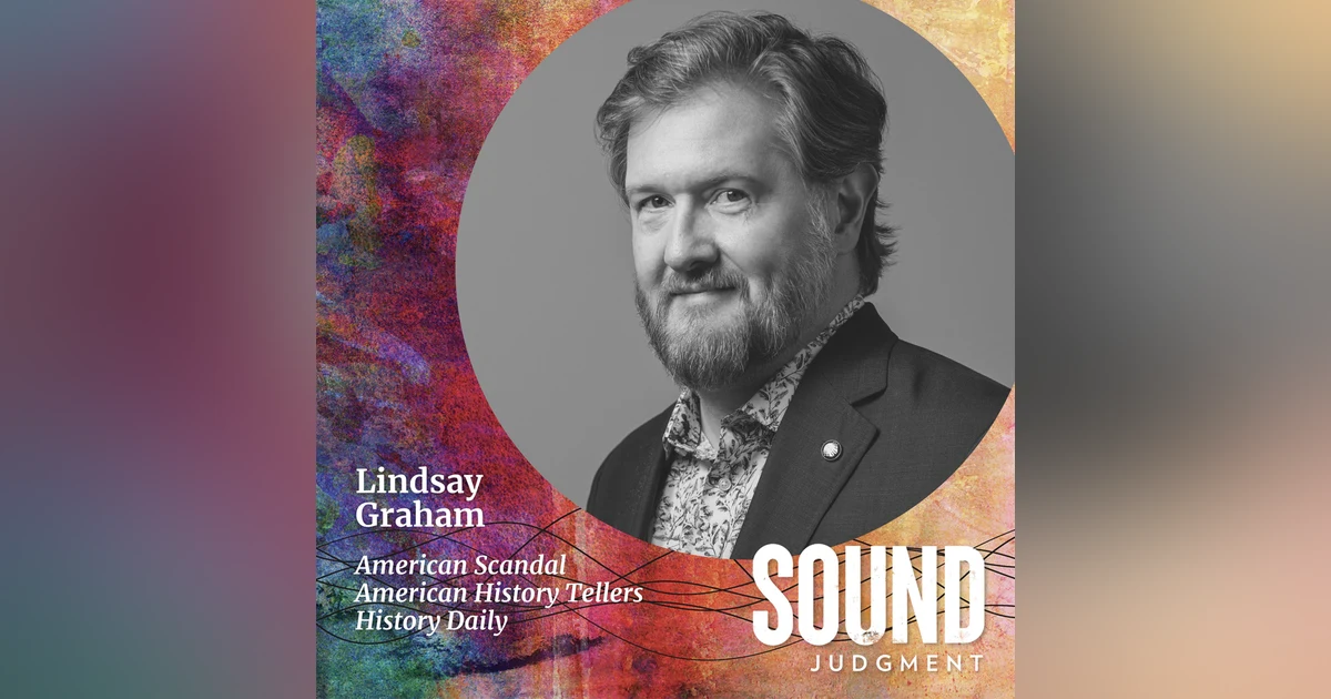 Drama! Characters! Conflict! History podcasts have them all, with American History Tellers' Lindsay Graham