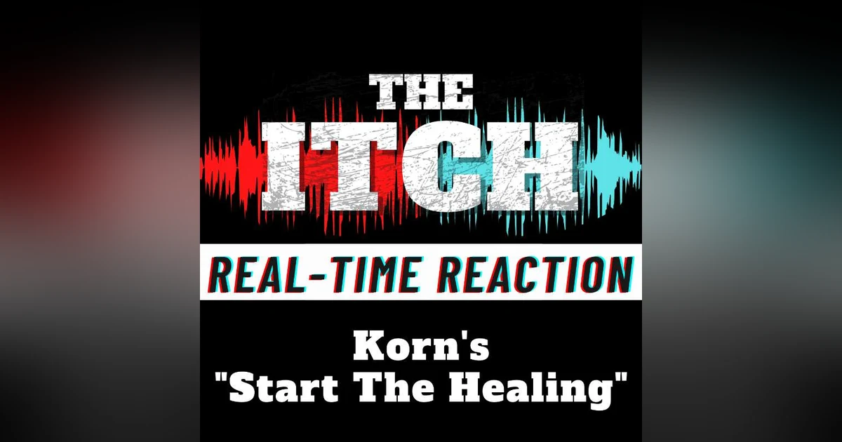 Real-Time Reaction: Korn's "Start The Healing"
