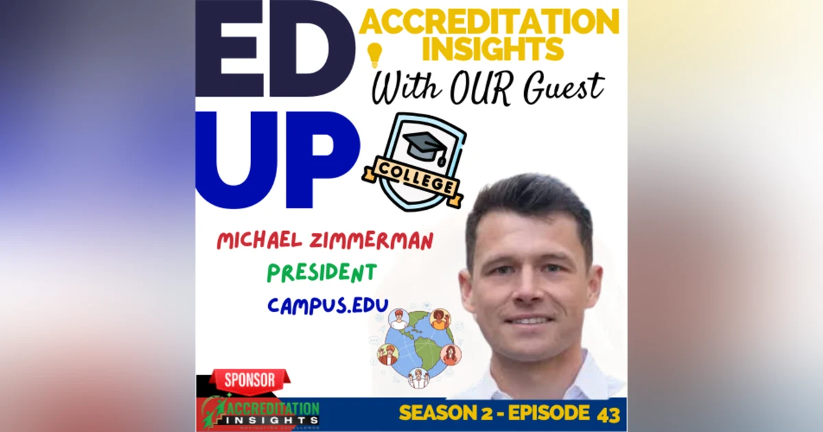 43. Insights on Innovation: Michael Zimmerman's Approach to Accreditation at Campus.edu