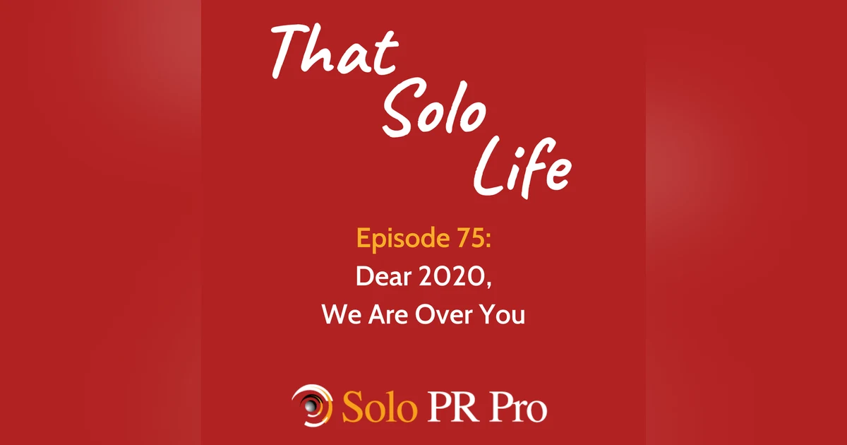Episode 75: Dear 2020, We Are Over You