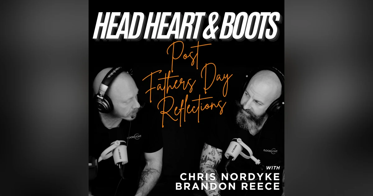 Ep 175 - "Post Father's Day Reflections"