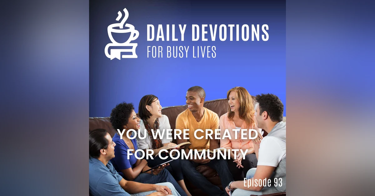 You Were Created for Community