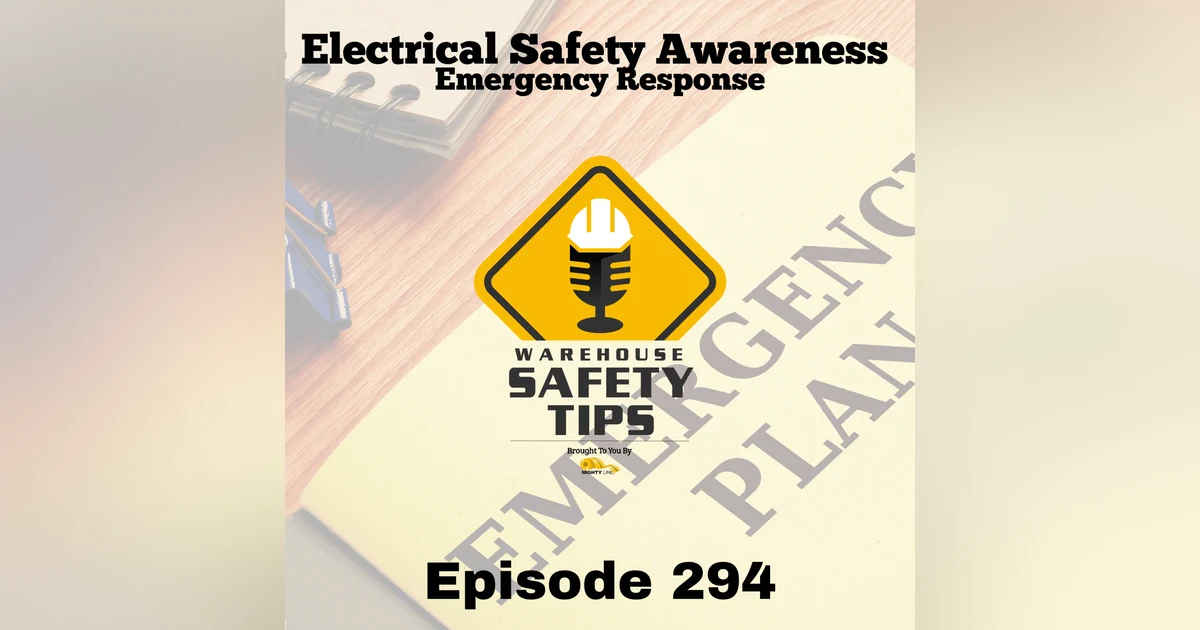 Warehouse Safety Tips | Episode 294 | Electrical Safety Awareness: Emergency Response