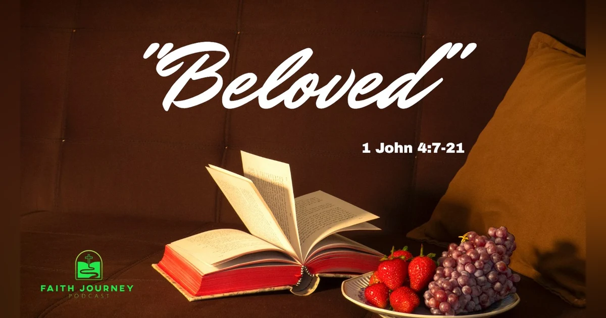 Beloved,   1 John 4:7