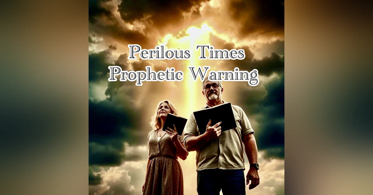 Perilous Times: A Prophetic Warning for the People of God