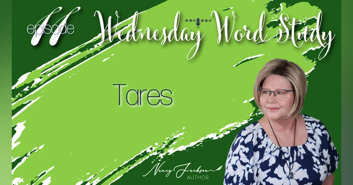 image for Wednesday Word Study - Tares – Episode 11