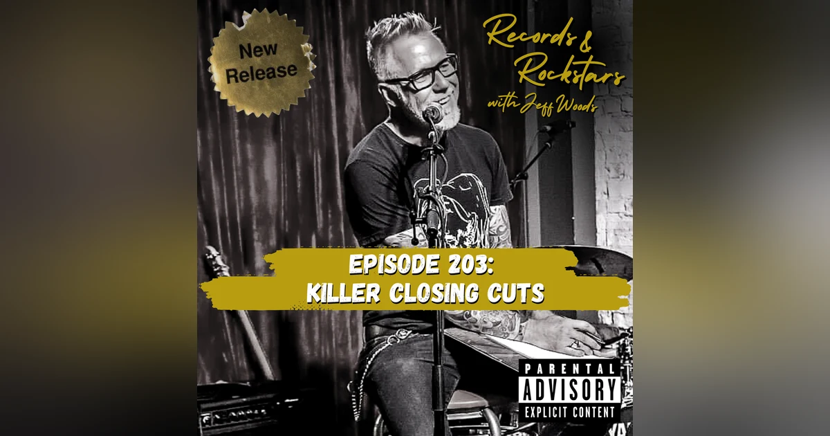 203: Killer Closing Cuts