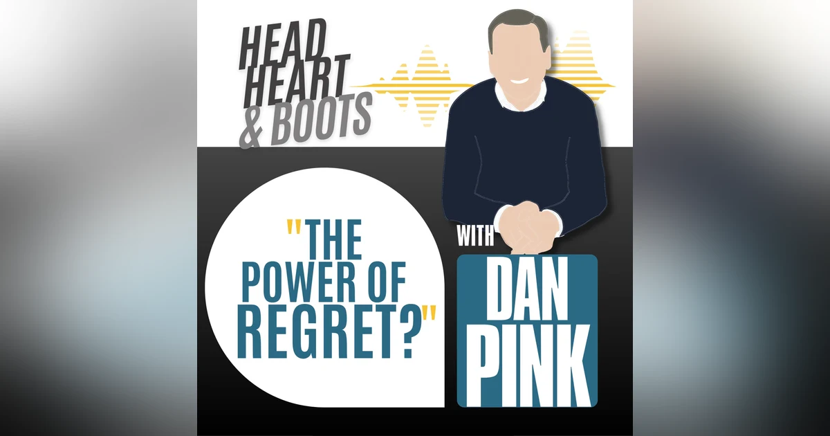 Ep 35 - The Power Of Regret, With Dan Pink