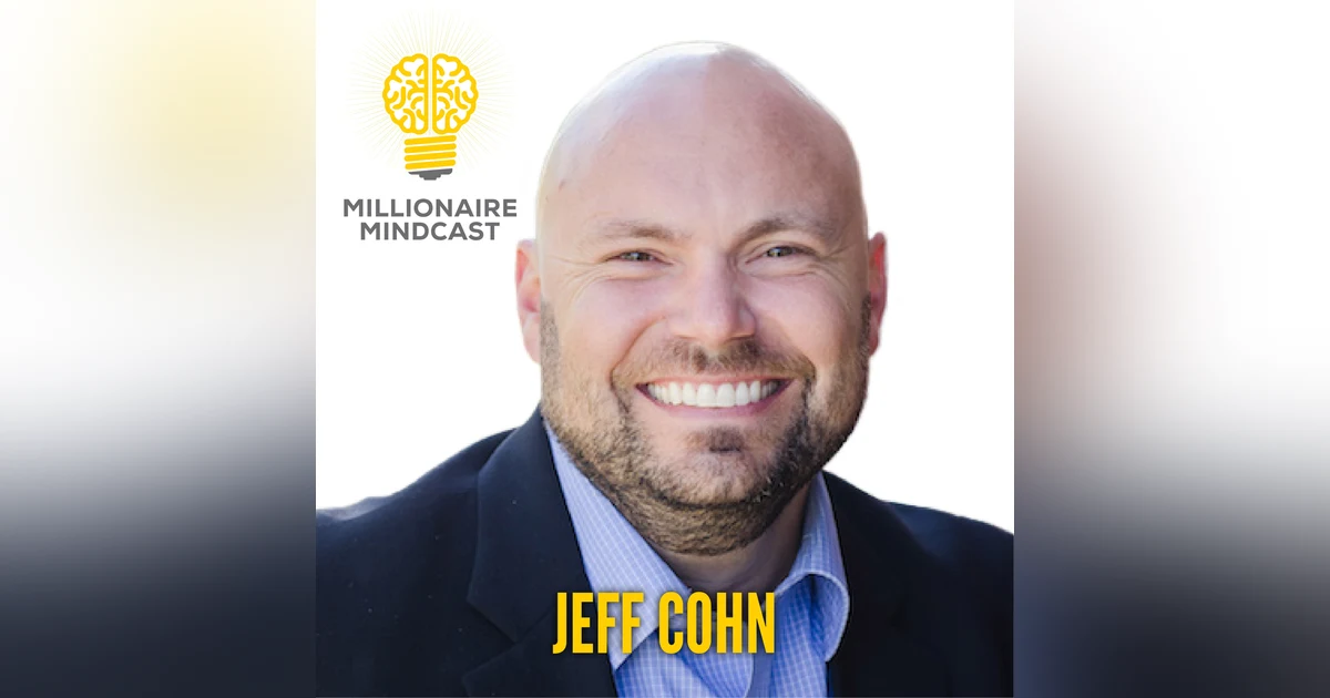 128: Make A Million Dollars Only Working 1 Day A Week In Your Business | Jeff Cohn
