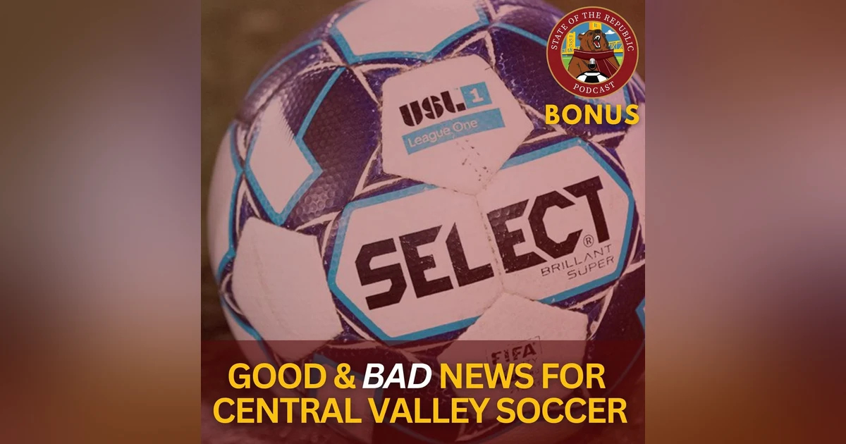 Good & Bad News for Central Valley Soccer