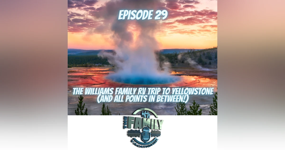 Yellowstone With the Williams Family