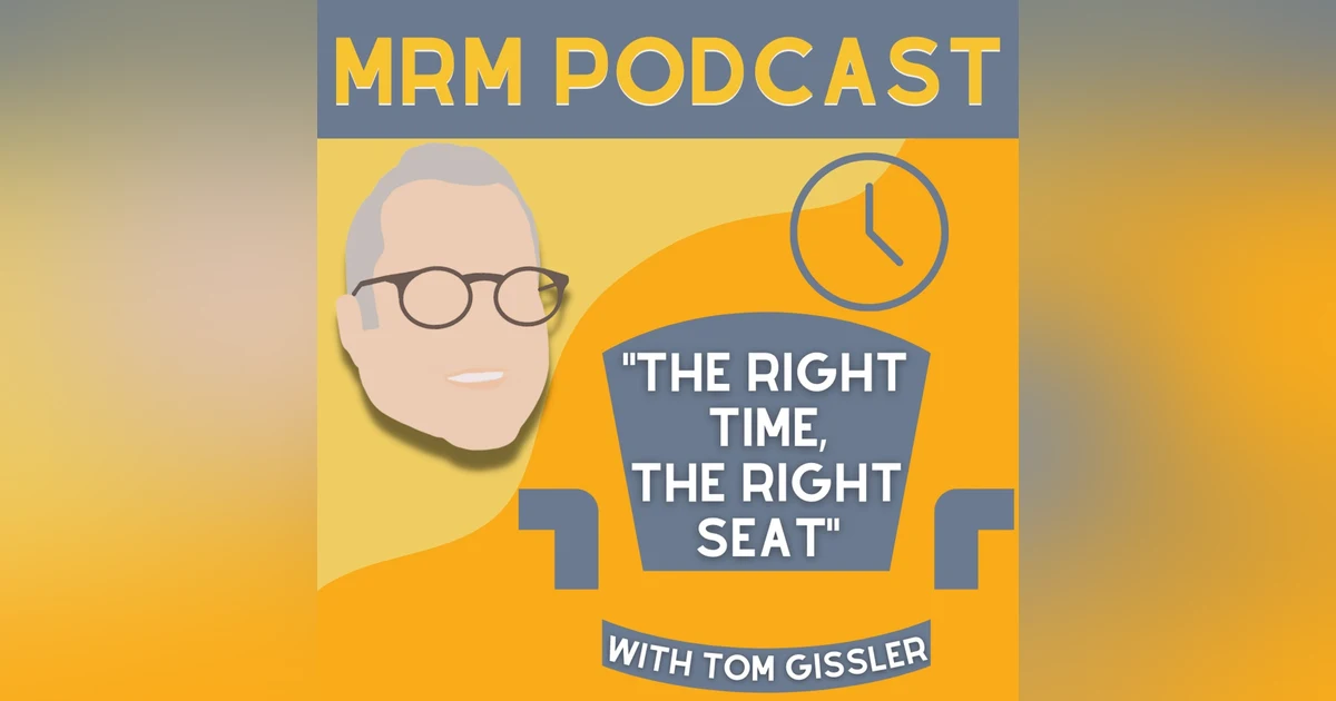 Ep 22 - The Right Time, The Right Seat With Tom Gissler (President Of Restoration 1)