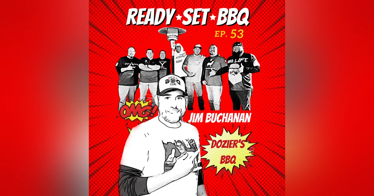 Ep. 53 - Jim Buchanan of Dozier’s BBQ & LA Super Bowl