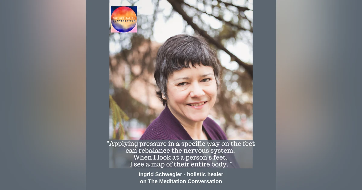 145. Pulling Up the Roots of Anxiety - Ingrid Schwegler