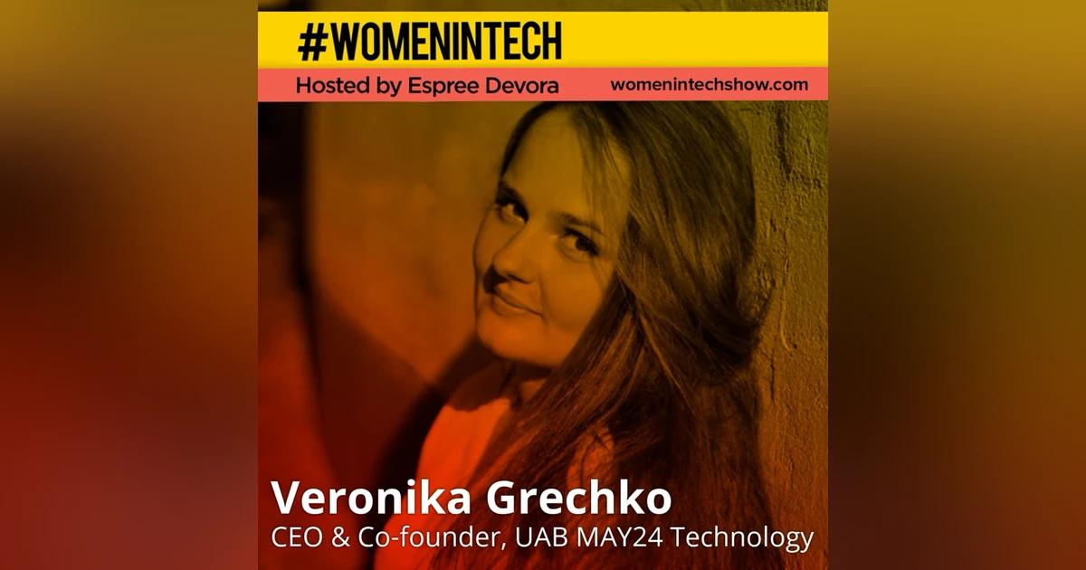 Veronika Grechko of UAB MAY24 Technology, Co Founder & CEO; Transforming the Newsroom for today’s digital age: Women In Tech Lithuania