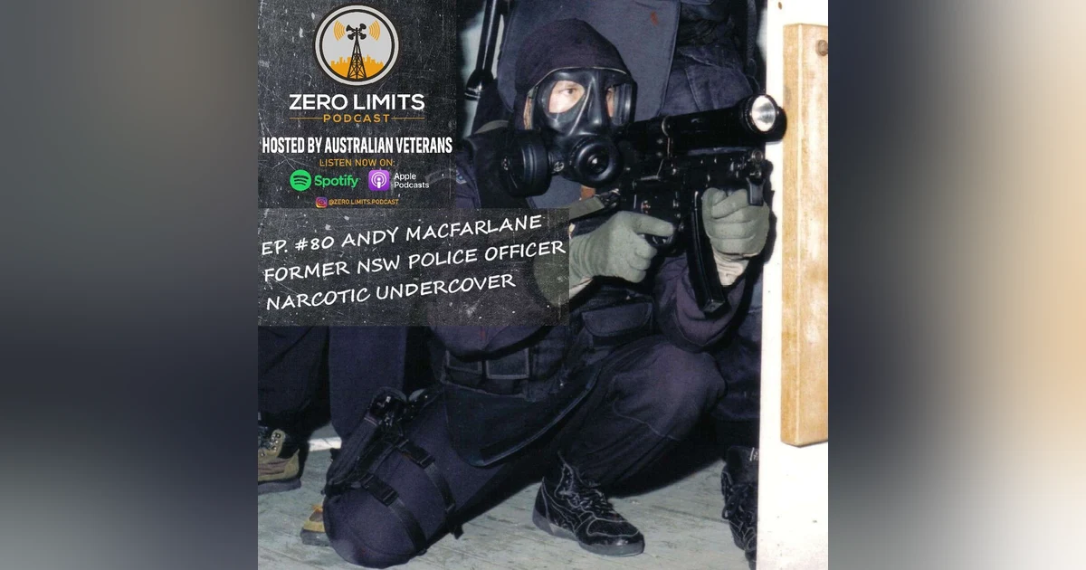 Ep. 80 Andy Macfarlane former NSW Police Officer Narcotic Undercover