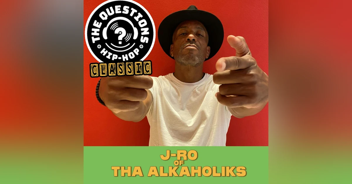J-Ro (Tha Alkaholiks) – Questions Classic