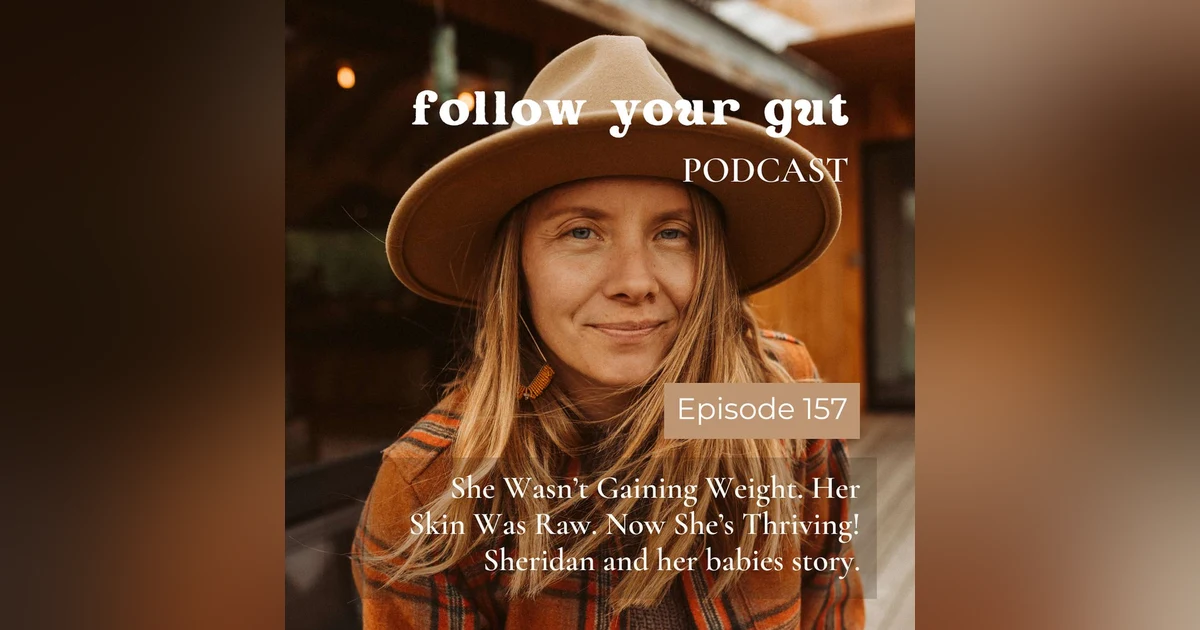 She Wasn’t Gaining Weight. Her Skin Was Raw. Now She’s Thriving! Sheridan and Her Baby’s Story