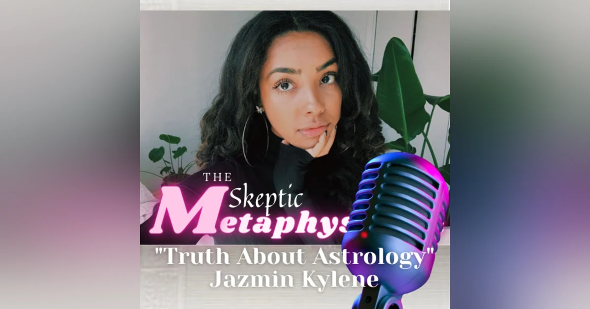 The Truth Behind Astrology with Jazmin Kylene