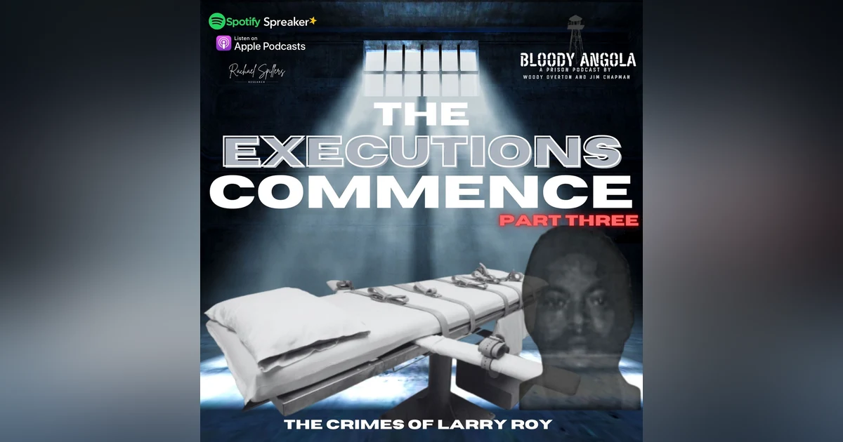 Part Three | The Executions Commence: Larry Roy