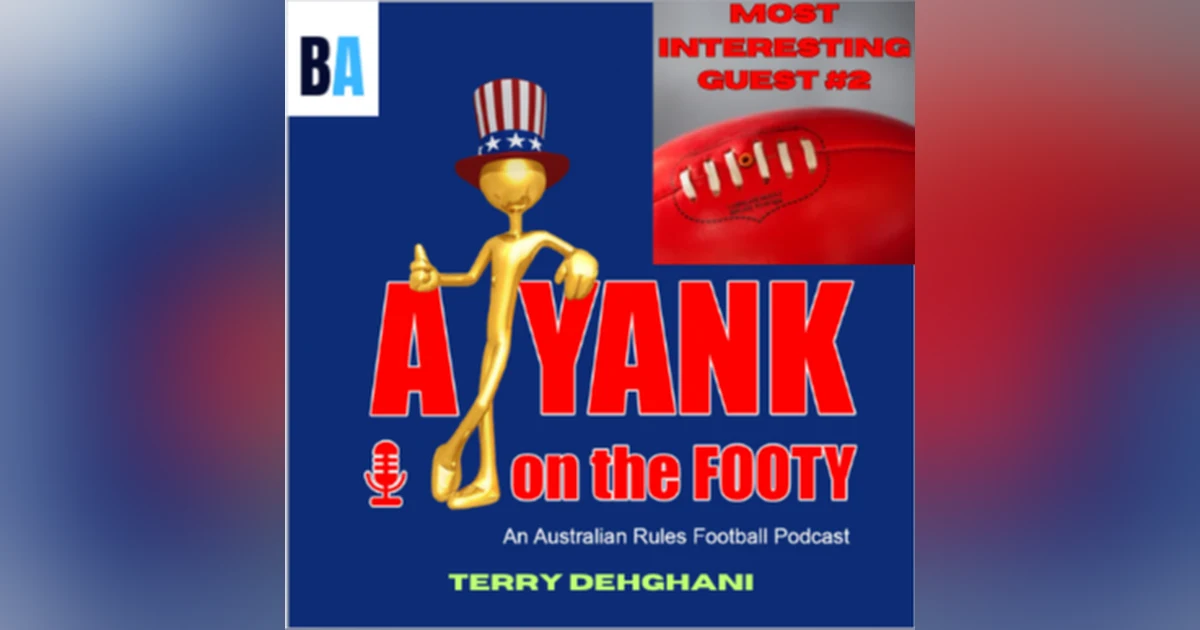 Ep 354 Most interesting guest #2 - Terry Dehghani of Blue Abroad AFL