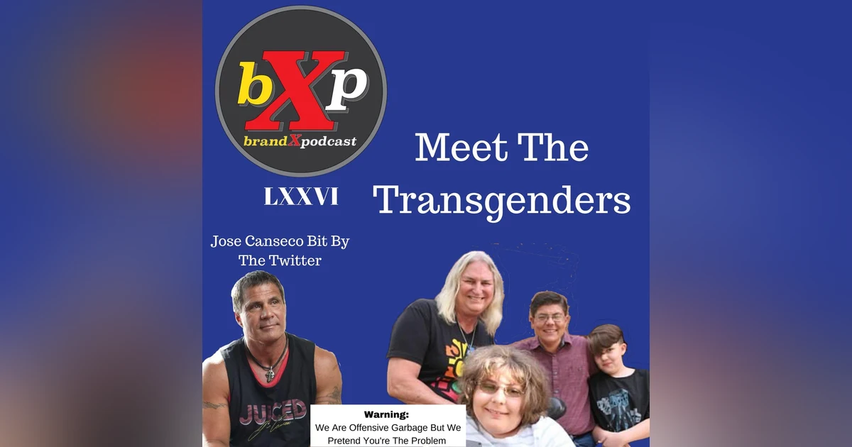 Meet the Transgender’s | Brand X Podcast 076